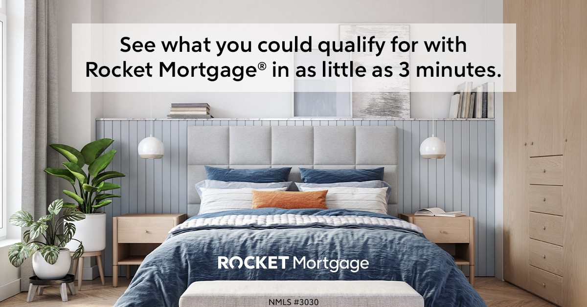 An image showing a bedroom. Text above the bed reads See what you could qualify for with Rocket Mortgage in as little as 3 minutes. Below the bed, text reads Rocket Mortgage.